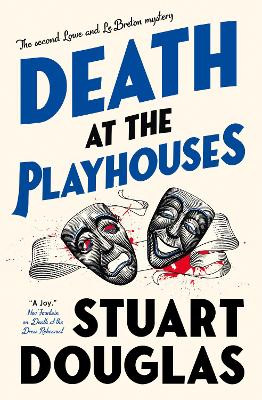 Lowe and Le Breton mysteries - Death at the Playhouses Stuart Douglas 9781803368221