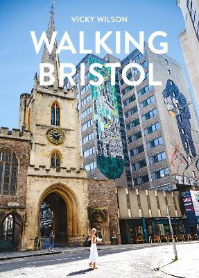 Walking Bristol Vicky Wilson 9781902910789