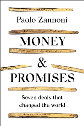 Money and Promises: Seven Deals that Changed the World Paolo Zannoni 9781804542811