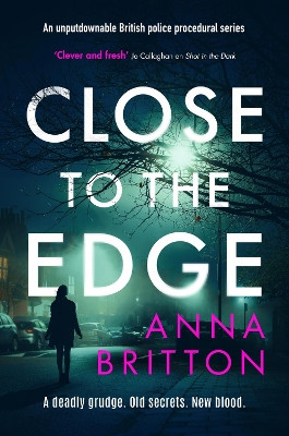 Close to the Edge: An unputdownable British police procedural series Anna Britton 9781804365267