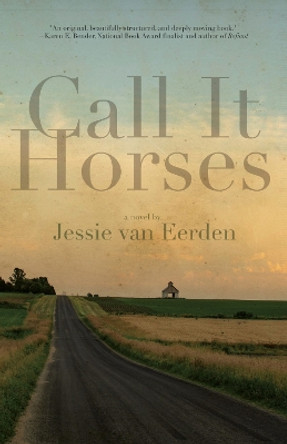 Call It Horses Jessie van Eerden 9780983740599