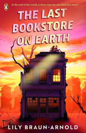 The Last Bookstore on Earth Lily Braun-Arnold 9780241701553