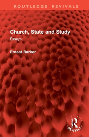 Church, State and Study: Essays Ernest Barker 9781032888934