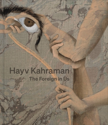 Hayv Kahraman: The Foreign in Us Hayv Kharaman 9781941366622