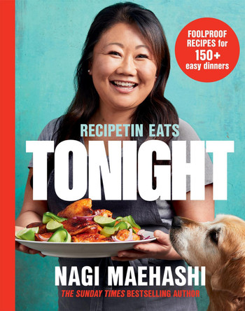 RecipeTin Eats: Tonight: Foolproof Recipes for 150+ Easy Dinners Nagi Maehashi 9781035051861