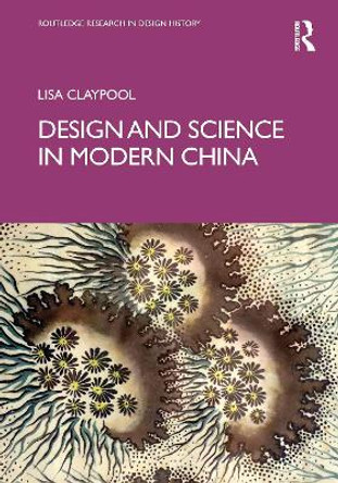 Design and Science in Modern China Lisa Claypool 9781032713373