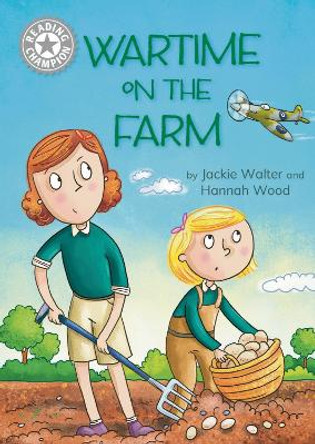 Reading Champion: Wartime on the Farm: Independent Reading White 10 Jackie Walter 9781445189086