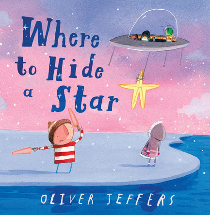 Where to Hide a Star Oliver Jeffers 9780008579685
