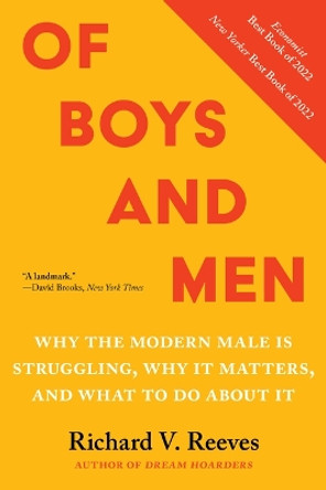 Of Boys and Men: Why the Modern Male Is Struggling, Why It Matters, and What to Do about It Richard V Reeves 9780815740667