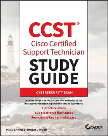 CCST Cisco Certified Support Technician Study Guide: Cybersecurity Exam Todd Lammle 9781394207350