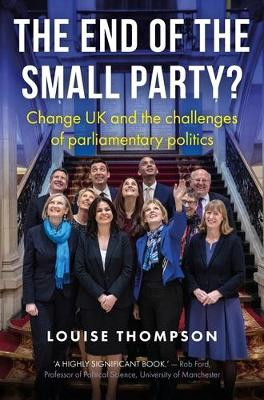 Small Parties: How Mps Operate in the Commons by Louise Thompson