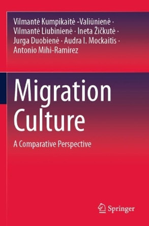 Migration Culture: A Comparative Perspective by Vilmante Kumpikaite -Valiuniene 9783030730161