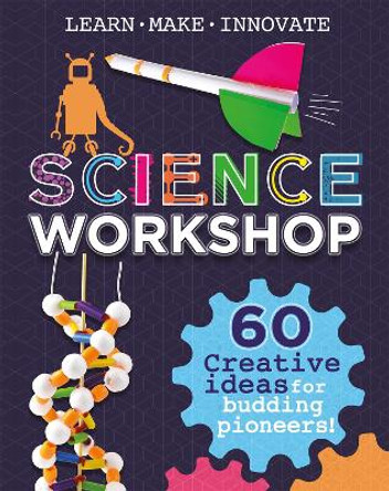 Science Workshop by Anna Claybourne