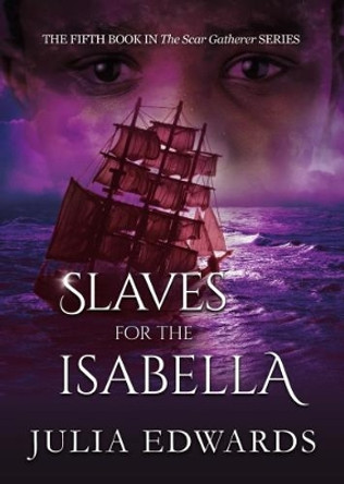 Slaves for the Isabella by Julia Edwards 9780992844370