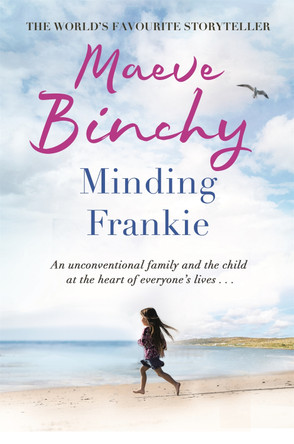Minding Frankie: An uplifting novel of community and kindness Maeve Binchy 9781409117919
