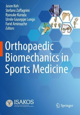Orthopaedic Biomechanics in Sports Medicine by Jason Koh 9783030815516