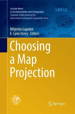 Choosing a Map Projection by Miljenko Lapaine 9783319847535