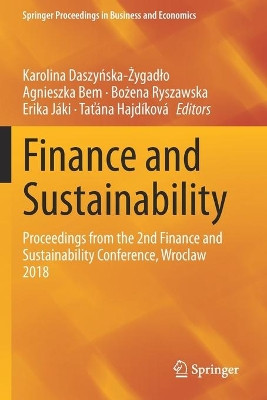 Finance and Sustainability: Proceedings from the 2nd Finance and Sustainability Conference, Wroclaw 2018 by Karolina Daszynska-Zygadlo 9783030344030