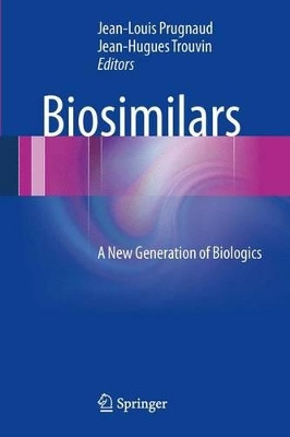 Biosimilars: A New Generation of Biologics by Jean-Louis Prugnaud 9782817805146