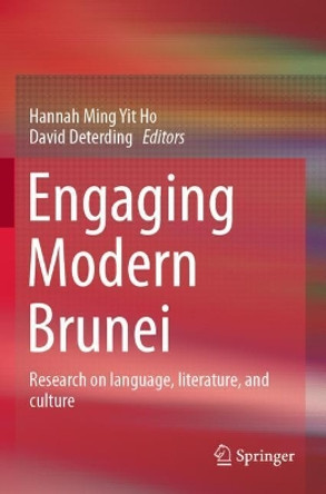 Engaging Modern Brunei: Research on language, literature, and culture by Hannah Ming Yit Ho 9789813347236
