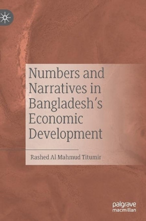 Numbers and Narratives in Bangladesh's Economic Development by Rashed Al Mahmud Titumir 9789811606571