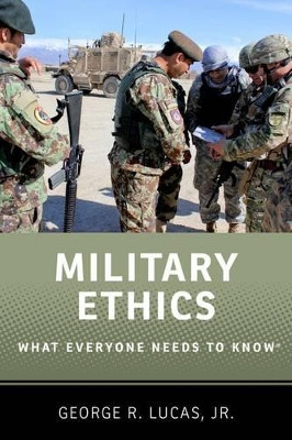 Military Ethics: What Everyone Needs to Know (R) by George Lucas 9780199336883