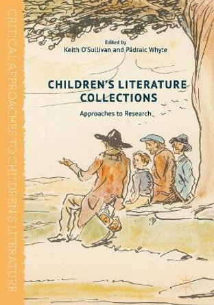 Children's Literature Collections: Approaches to Research by Keith O'Sullivan 9781349934065