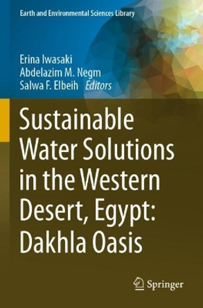 Sustainable Water Solutions in the Western Desert, Egypt: Dakhla Oasis by Erina Iwasaki 9783030640071