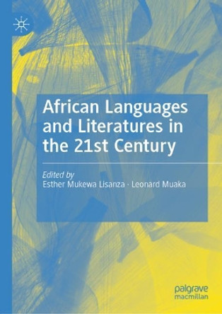 African Languages and Literatures in the 21st Century by Esther Mukewa Lisanza 9783030234782 African Languages and Literatures in the 21st Century by Esther Mukewa Lisanza 9783030234782