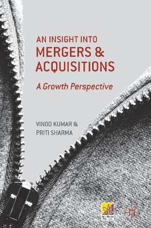 An Insight into Mergers and Acquisitions: A Growth Perspective by Vinod Kumar 9789811358289