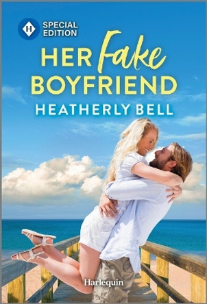 Her Fake Boyfriend by Heatherly Bell 9781335401953