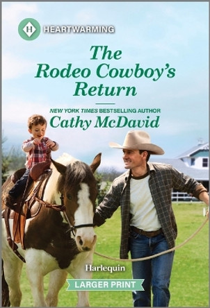 The Rodeo Cowboy's Return: A Clean and Uplifting Romance by Cathy McDavid 9781335051141