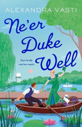 Ne'er Duke Well by Alexandra Vasti 9781250910943