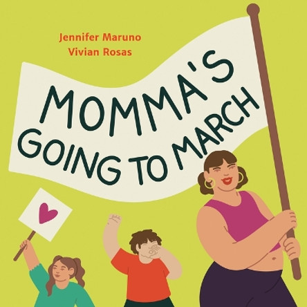 Momma's Going to March by Jennifer Maruno 9781773065519