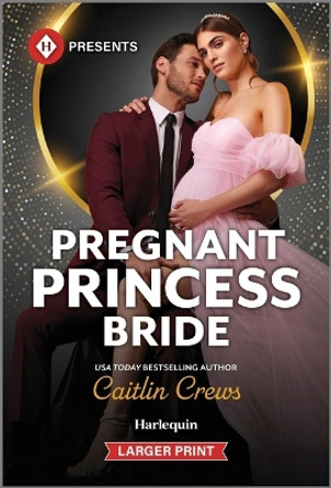 Pregnant Princess Bride by Caitlin Crews 9781335631022