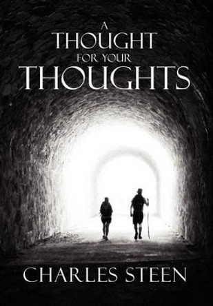 A Thought for Your Thoughts by Charles Steen 9781469170251