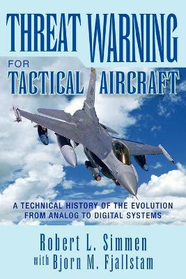 Threat Warning for Tactical Aircraft by Robert L with Fjallstam Bjorn Simmen 9781425736712