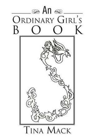 An Ordinary Girl's Book by Tina Mack 9781465380548