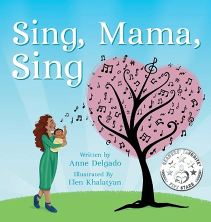 Sing, Mama, Sing by Anne Delgado 9798986466590
