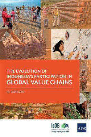 The Evolution of Indonesia's Participation in Global Value Chains by Asian Development Bank 9789292618223