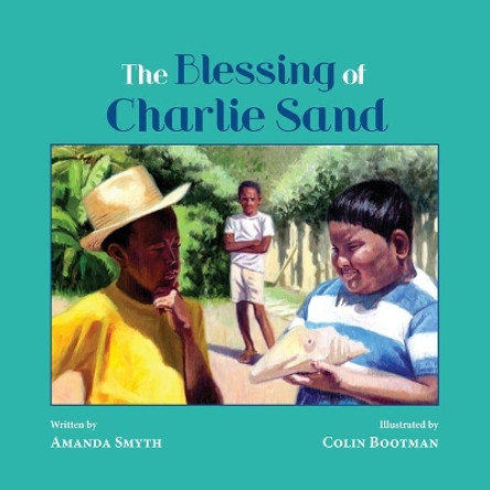 The Blessing of Charlie Sand by Amanda Smyth 9780996435802