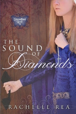 The Sound of Diamonds by Rachelle Rea 9781939023599