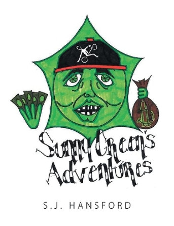 Sunny Green's Adventures by S J Hansford 9781796076547