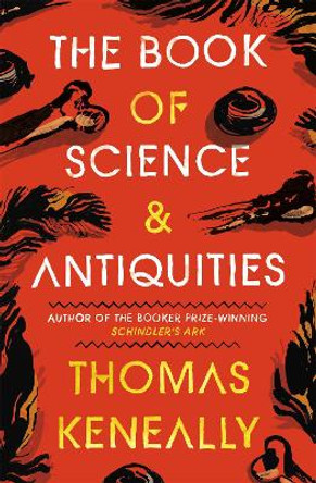 The Book of Science and Antiquities by Thomas Keneally