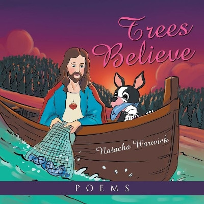 Trees Believe by Natacha Warwick 9781490790725