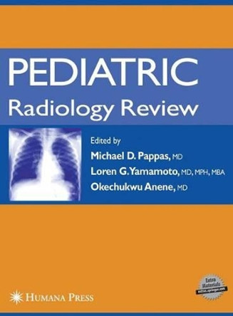 Pediatric Radiology Review by Michael D. Pappas 9781588298515