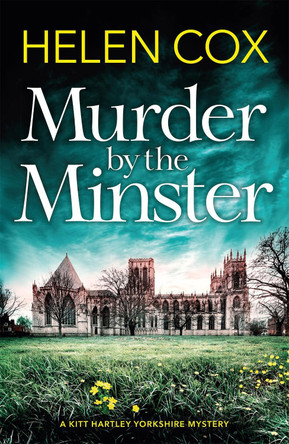 Murder by the Minster: Discover the most gripping cozy mystery series of 2020 by Helen Cox
