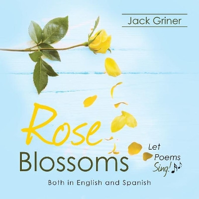 Rose Blossoms by Jack Griner 9781490791081