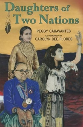 Daughters of Two Nations by Peggy Caravantes 9780878426102