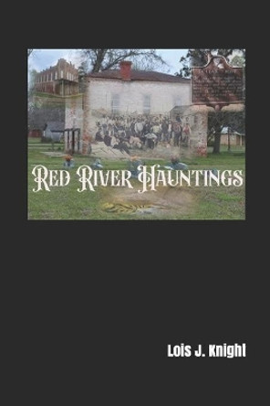 Red River Hauntings by Shelley Brienza 9798515892166